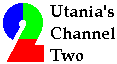 Utania's premier television entertainment